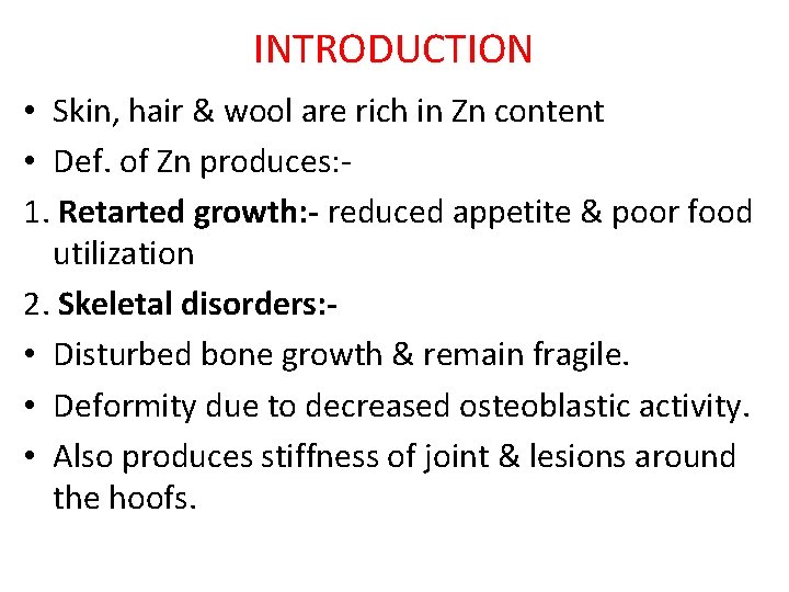 INTRODUCTION • Skin, hair & wool are rich in Zn content • Def. of