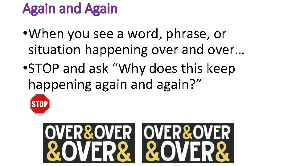 Again and Again • When you see a word, phrase, or situation happening over