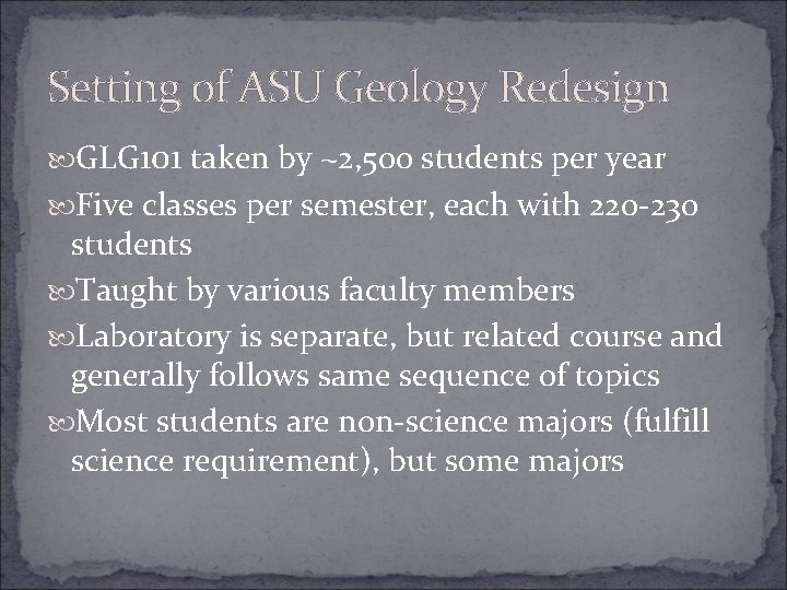 Setting of ASU Geology Redesign GLG 101 taken by ~2, 500 students per year
