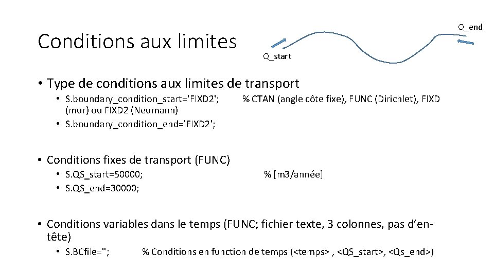 Conditions aux limites Q_end Q_start • Type de conditions aux limites de transport •