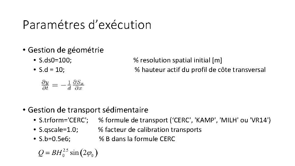 Paramétres d’exécution • Gestion de géométrie • S. ds 0=100; • S. d =