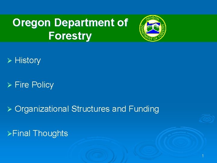 Oregon Department of Forestry Ø History Ø Fire Policy Ø Organizational Structures and Funding