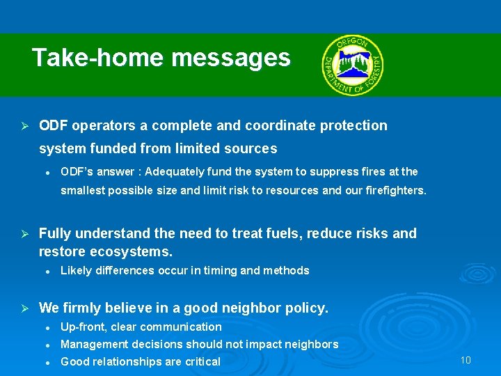 Take-home messages Ø ODF operators a complete and coordinate protection system funded from limited