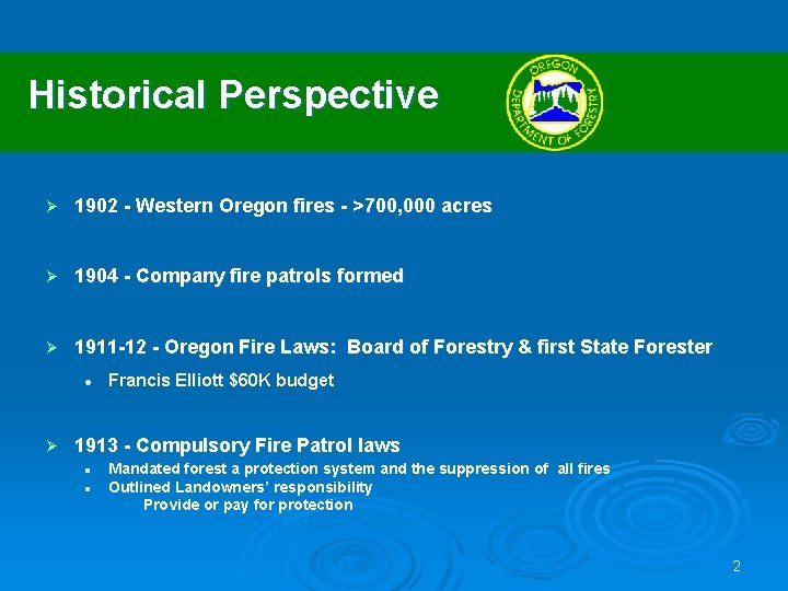 Historical Perspective Ø 1902 - Western Oregon fires - >700, 000 acres Ø 1904