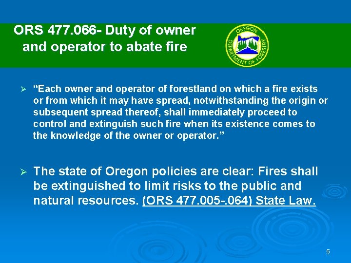ORS 477. 066 - Duty of owner and operator to abate fire Ø “Each