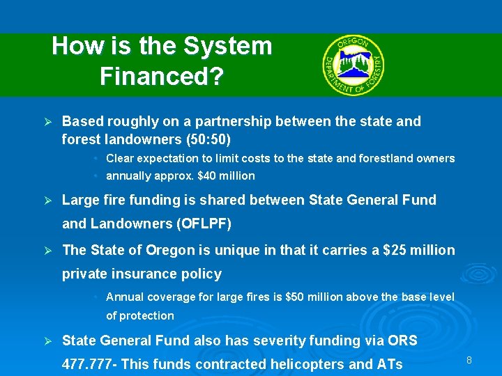 How is the System Financed? Ø Based roughly on a partnership between the state