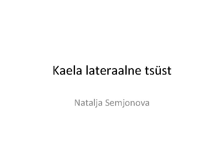 Kaela lateraalne tsüst Natalja Semjonova 