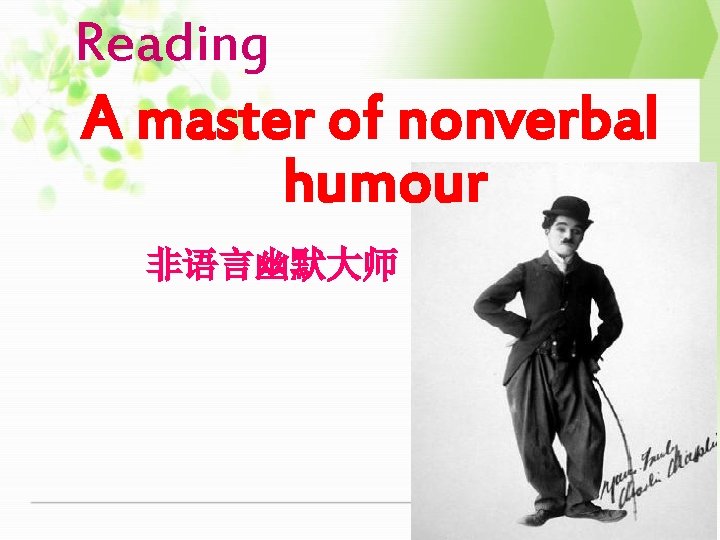 Reading A master of nonverbal humour 非语言幽默大师 