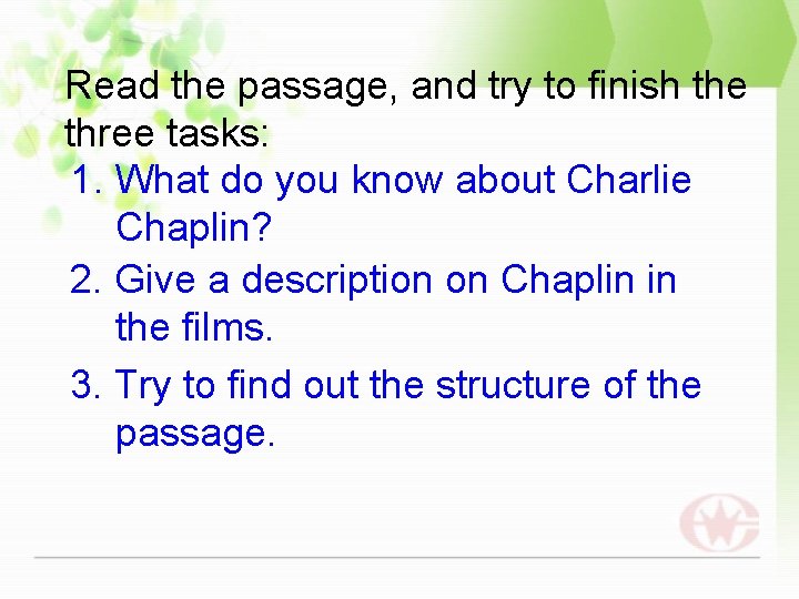 Read the passage, and try to finish the three tasks: 1. What do you
