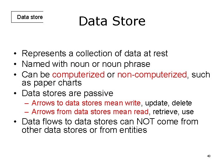 Data store Data Store • Represents a collection of data at rest • Named