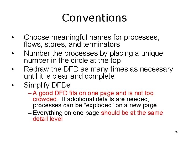 Conventions • • Choose meaningful names for processes, flows, stores, and terminators Number the