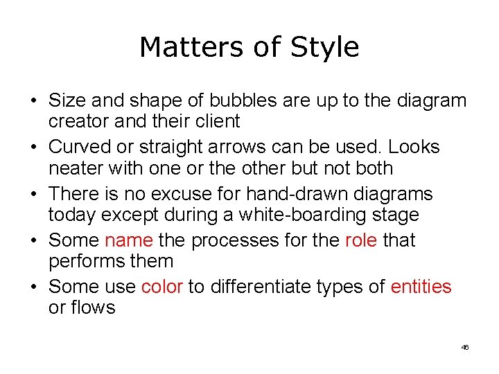 Matters of Style • Size and shape of bubbles are up to the diagram
