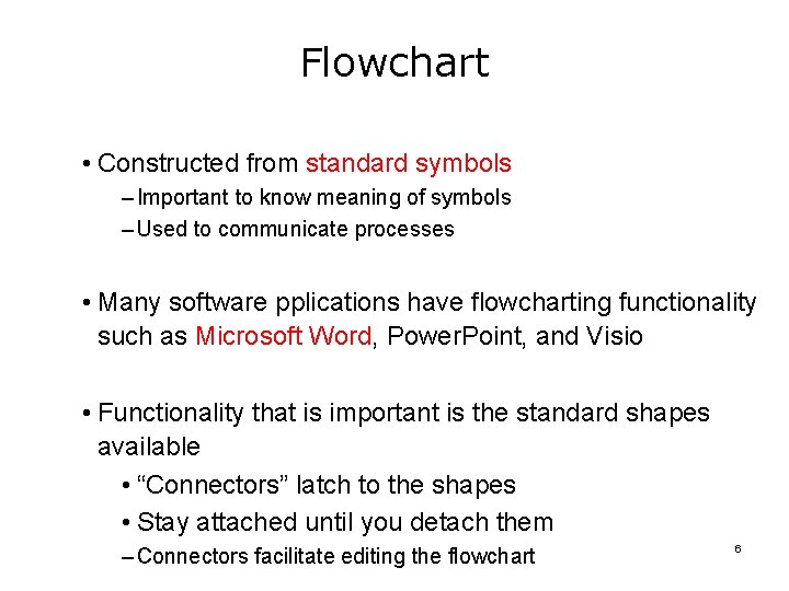 Flowchart • Constructed from standard symbols – Important to know meaning of symbols –