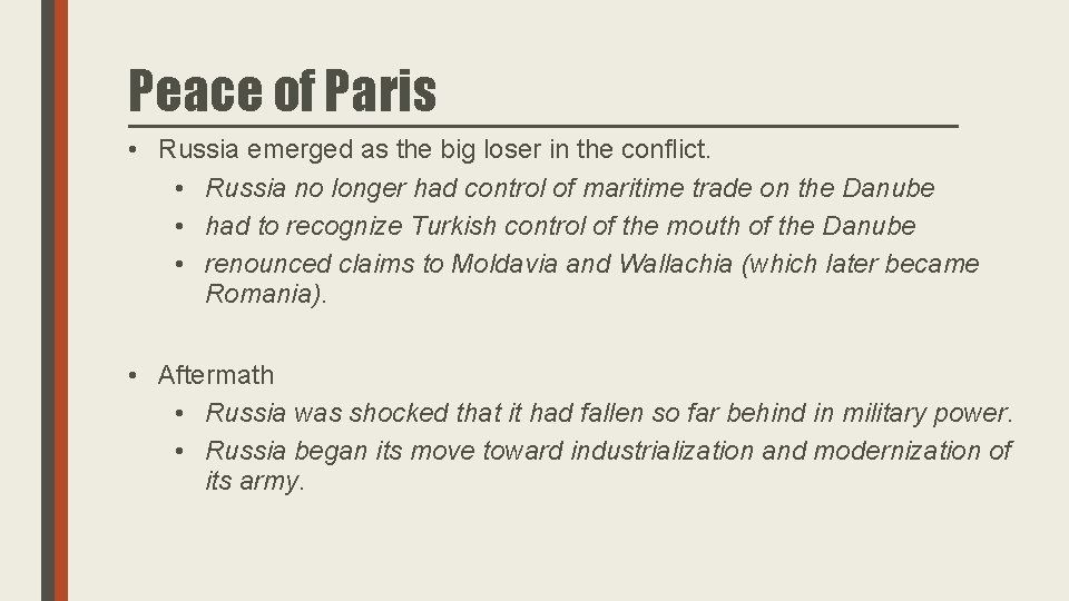 Peace of Paris • Russia emerged as the big loser in the conflict. •