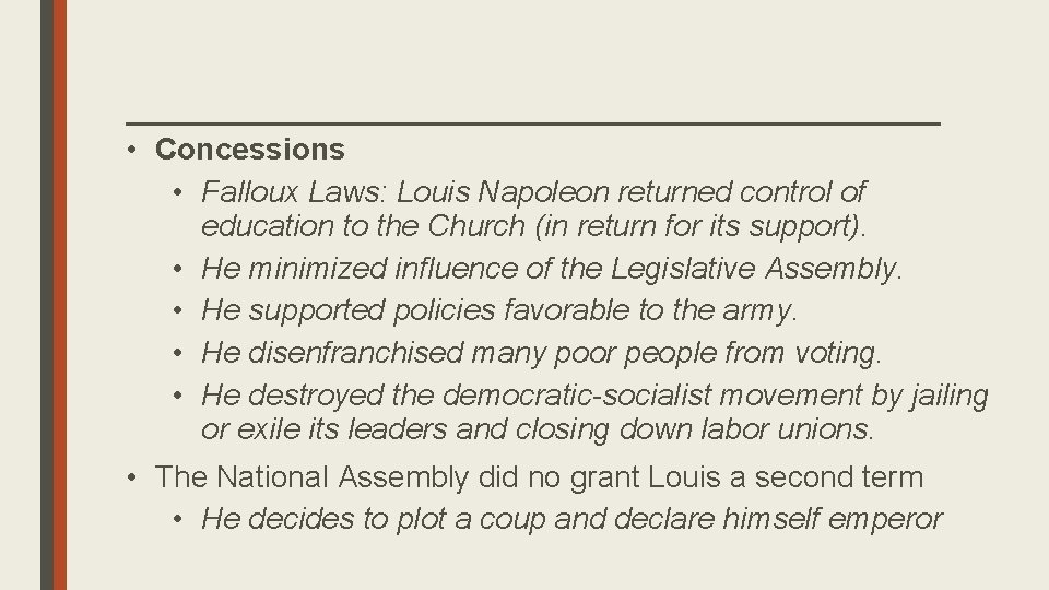  • Concessions • Falloux Laws: Louis Napoleon returned control of education to the