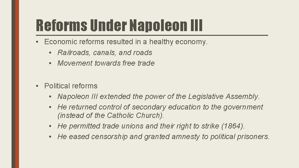 Reforms Under Napoleon III • Economic reforms resulted in a healthy economy. • Railroads,