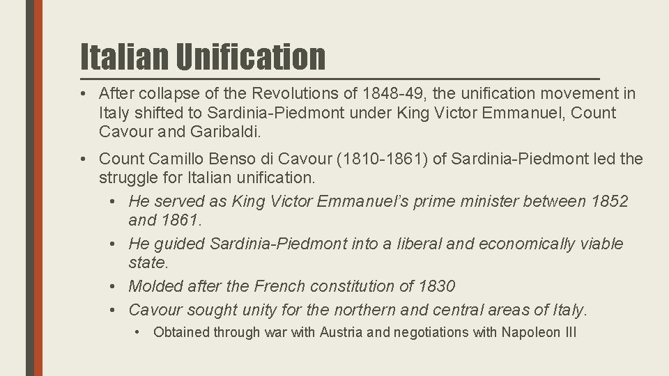 Italian Unification • After collapse of the Revolutions of 1848 -49, the unification movement