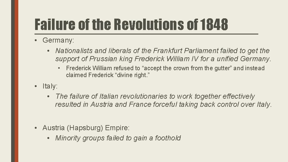 Failure of the Revolutions of 1848 • Germany: • Nationalists and liberals of the