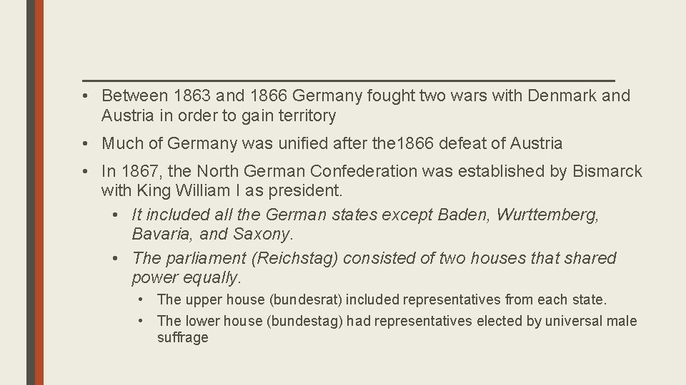  • Between 1863 and 1866 Germany fought two wars with Denmark and Austria