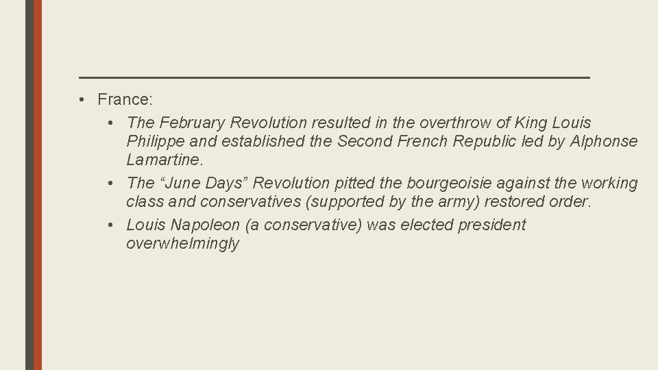  • France: • The February Revolution resulted in the overthrow of King Louis