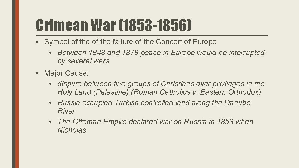 Crimean War (1853 -1856) • Symbol of the failure of the Concert of Europe