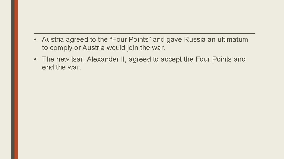  • Austria agreed to the “Four Points” and gave Russia an ultimatum to