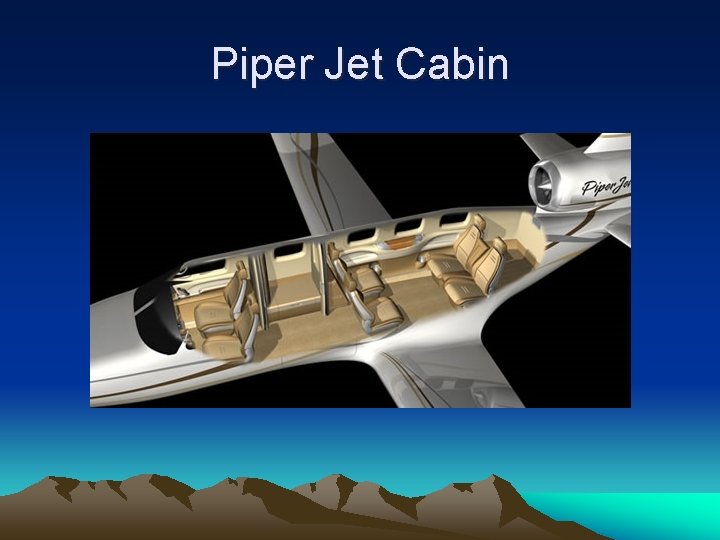 Piper Jet Cabin 