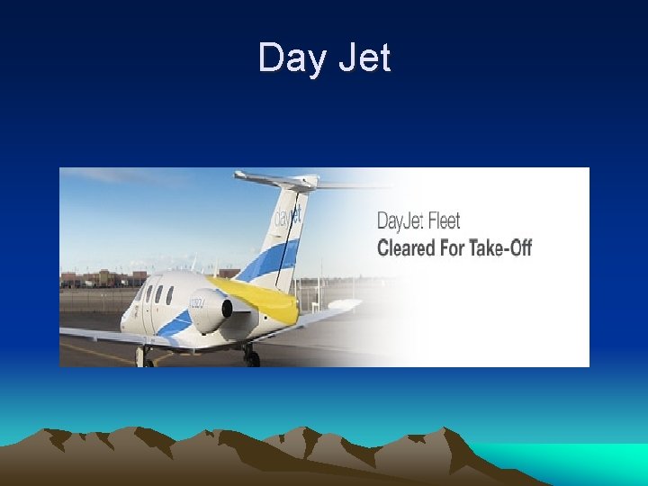 Day Jet 