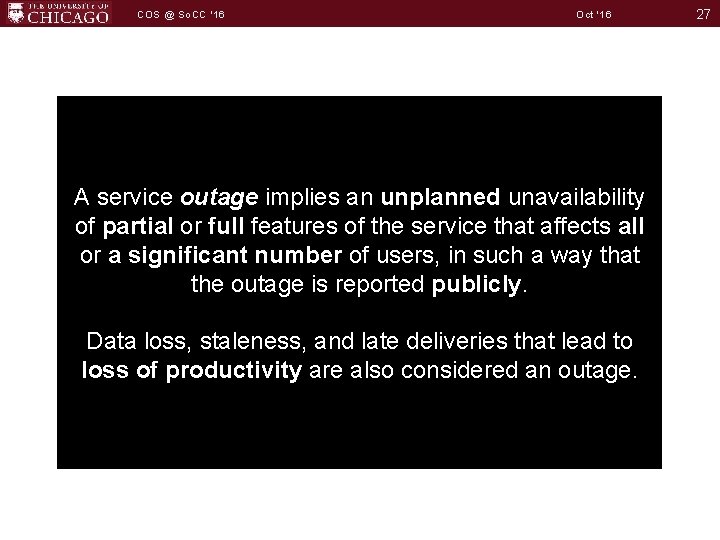 COS @ So. CC '16 Oct '16 A service outage implies an unplanned unavailability