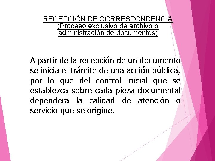 RECEPCIÓN DE CORRESPONDENCIA (Proceso exclusivo de archivo o administración de documentos) A partir de