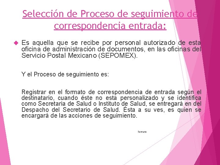 Selección de Proceso de seguimiento de correspondencia entrada: Es aquella que se recibe por