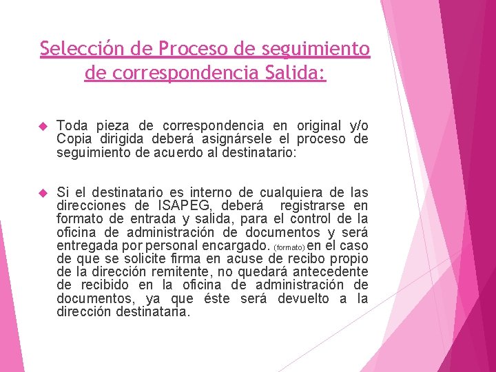 Selección de Proceso de seguimiento de correspondencia Salida: Toda pieza de correspondencia en original