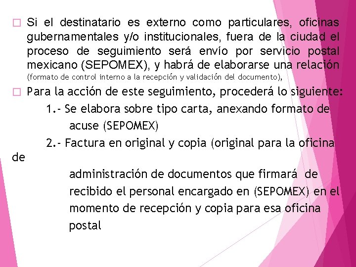 � Si el destinatario es externo como particulares, oficinas gubernamentales y/o institucionales, fuera de