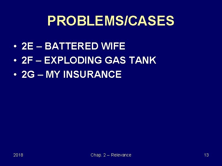 PROBLEMS/CASES • 2 E – BATTERED WIFE • 2 F – EXPLODING GAS TANK