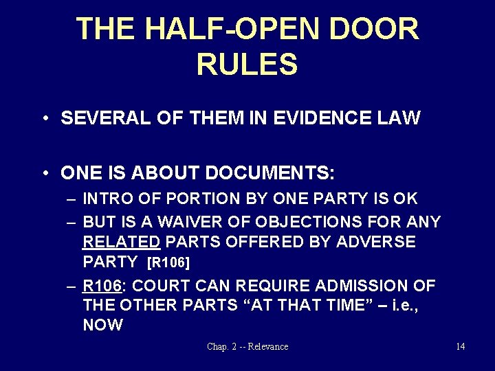 THE HALF-OPEN DOOR RULES • SEVERAL OF THEM IN EVIDENCE LAW • ONE IS