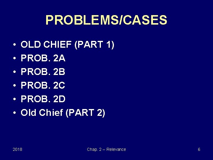 PROBLEMS/CASES • • • OLD CHIEF (PART 1) PROB. 2 A PROB. 2 B