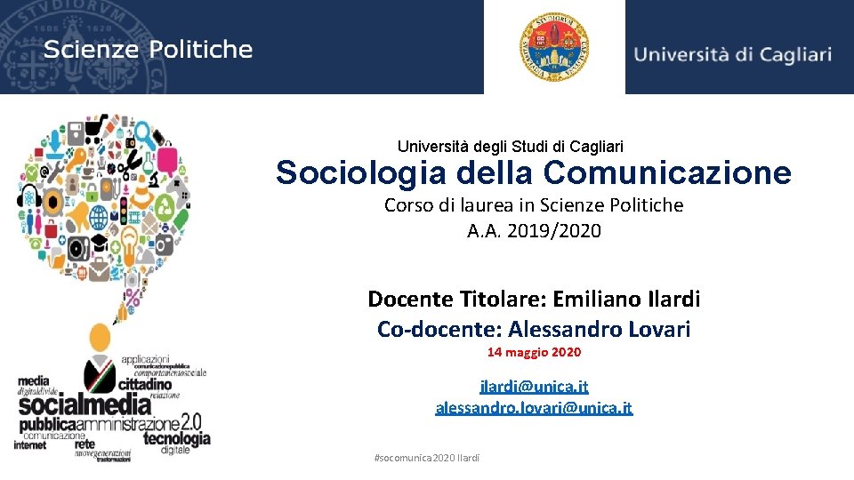 Università degli Studi di Cagliari Sociologia della Comunicazione Corso di laurea in Scienze Politiche