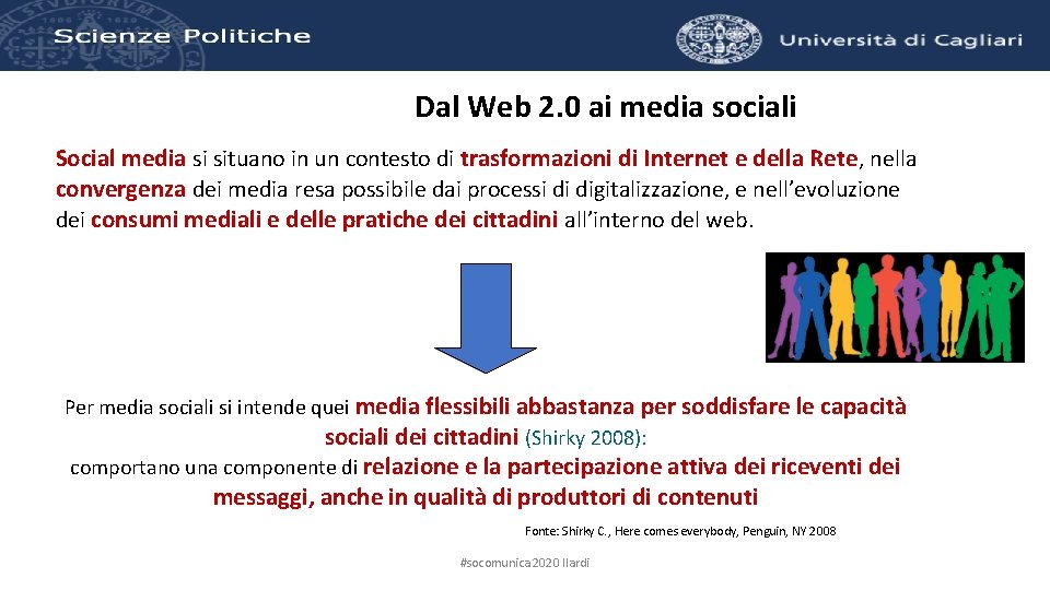 Dal Web 2. 0 ai media sociali Social media si situano in un contesto