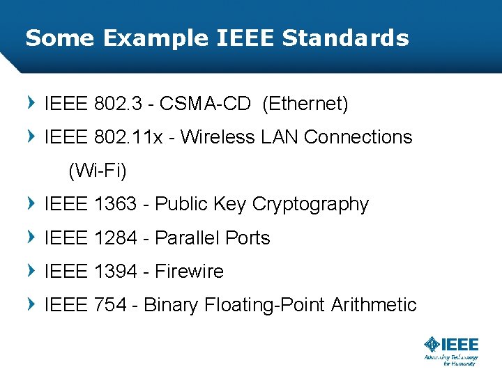 Some Example IEEE Standards IEEE 802. 3 - CSMA-CD (Ethernet) IEEE 802. 11 x