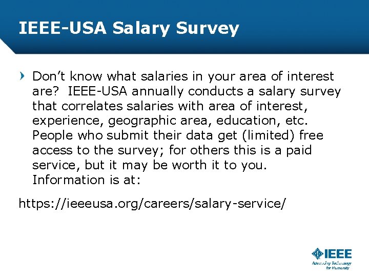 IEEE-USA Salary Survey Don’t know what salaries in your area of interest are? IEEE-USA