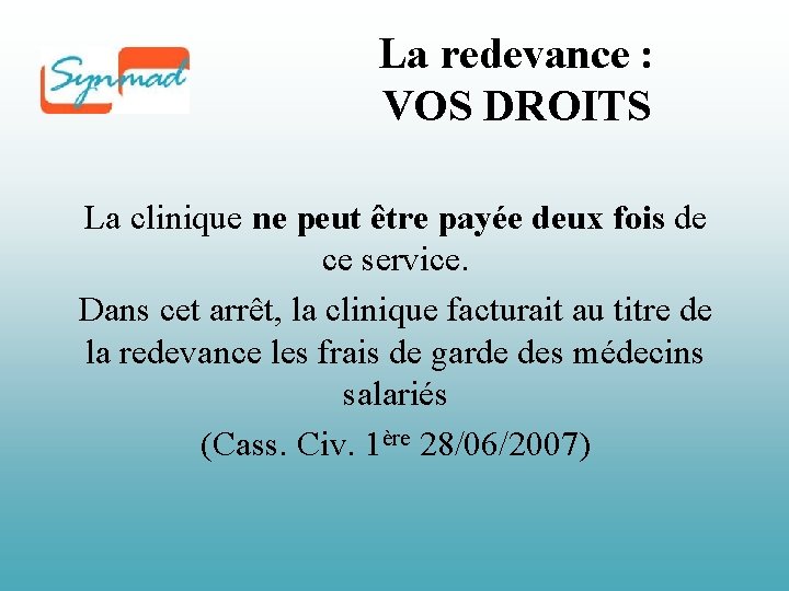 La redevance : VOS DROITS La clinique ne peut être payée deux fois de