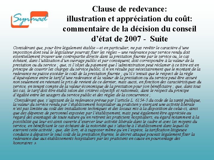 Clause de redevance: illustration et appréciation du coût: commentaire de la décision du conseil