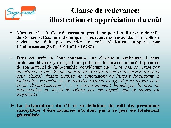 Clause de redevance: illustration et appréciation du coût • Mais, en 2011 la Cour Clause de redevance: illustration et appréciation du coût • Mais, en 2011 la Cour