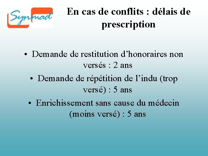 En cas de conflits : délais de prescription • Demande de restitution d’honoraires non