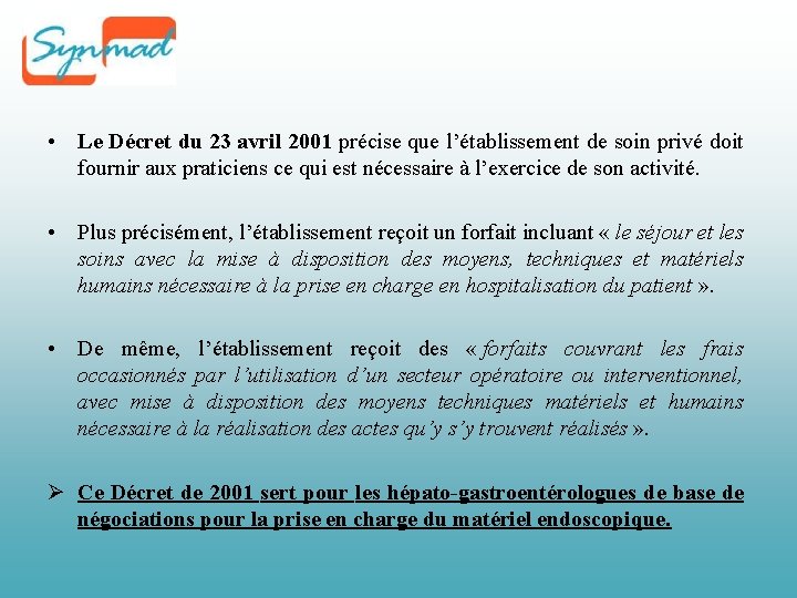  • Le Décret du 23 avril 2001 précise que l’établissement de soin privé