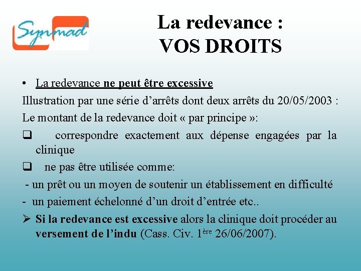 La redevance : VOS DROITS • La redevance ne peut être excessive Illustration par