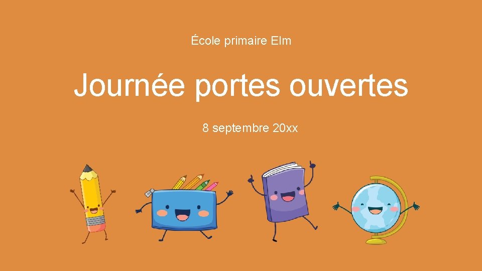 École primaire Elm Journée portes ouvertes 8 septembre 20 xx 