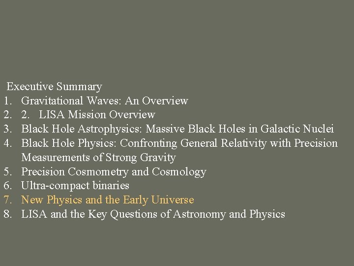 Executive Summary 1. Gravitational Waves: An Overview 2. 2. LISA Mission Overview 3. Black