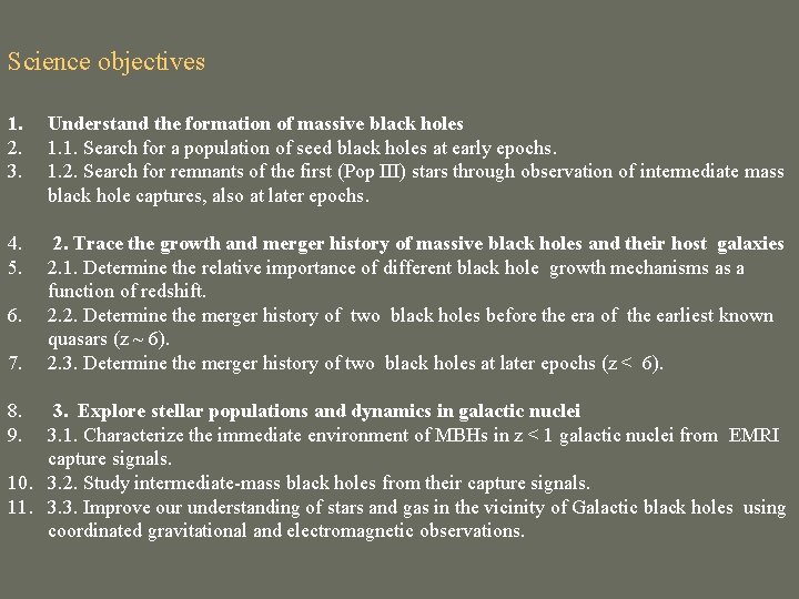 Science objectives 1. 2. 3. Understand the formation of massive black holes 1. 1.
