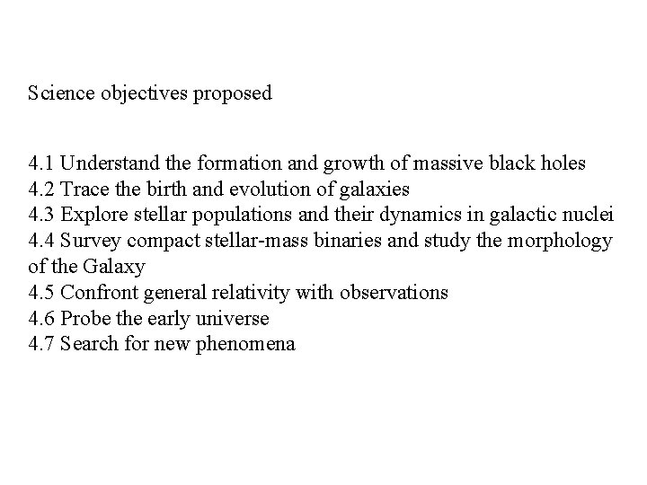 Science objectives proposed 4. 1 Understand the formation and growth of massive black holes